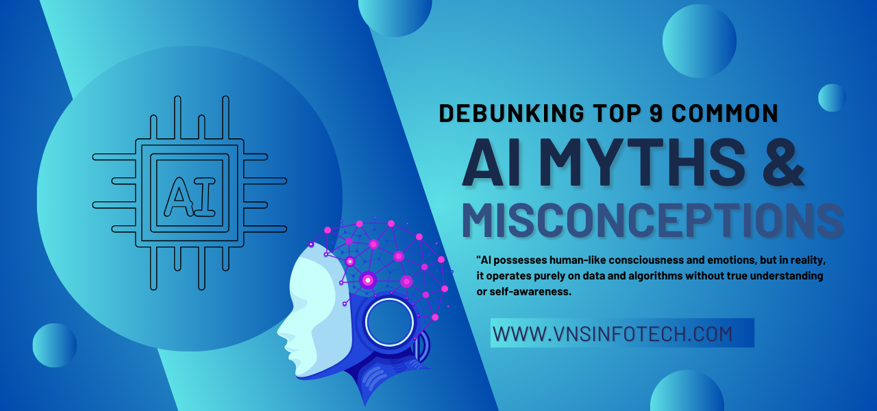 Debunking Top 9 Common AI Myths and Misconceptions