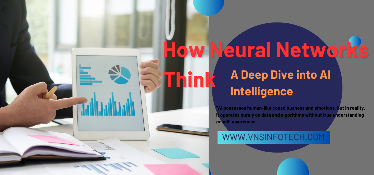 How Neural Networks Think: A Deep Dive into AI Intelligence