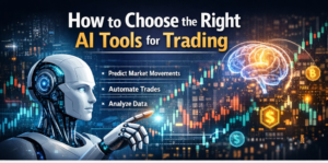 How to Choose the Right AI Tools for Trading